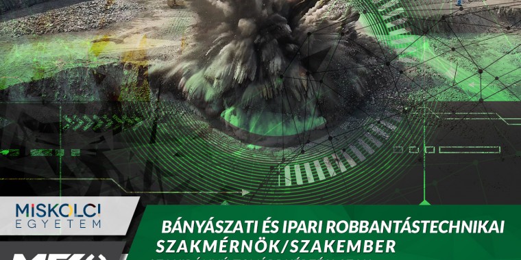 2025. szeptemberi kezdéssel Bányászati és ipari robbantástechnikai szakmérnök/szakember szakirányú továbbképzési szak indul